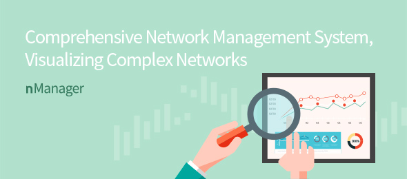 Comprehensive Network Management System, Visualizing Complex Networks nManager