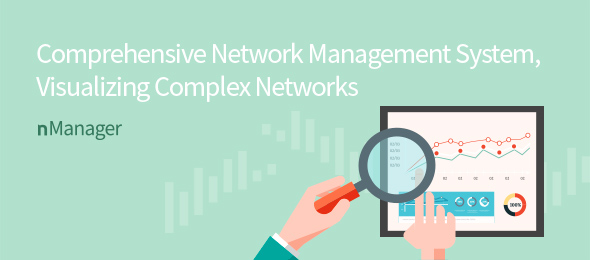 Comprehensive Network Management System, Visualizing Complex Networks nManager